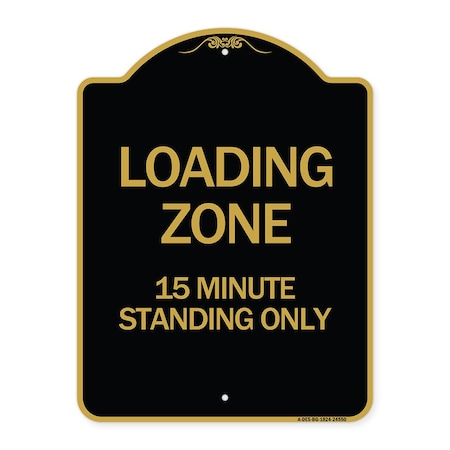 Signmission Loading Zone 15 Minutes Standing Only, Black & Gold Aluminum Sign, 18" x 24", BG-1824-24550 A-DES-BG-1824-24550